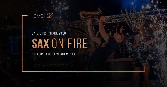SAX ON FIRE | DJ LARRY LANE & MJ.SAX (live act)