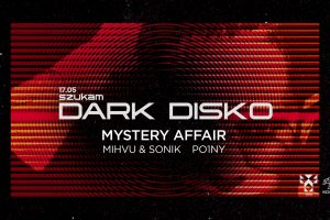 Szukam Dark Disko: Mystery Affair, Mihvu & Sonik, PO1NY