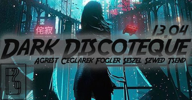 DARK DISCOTEQUE @ P29