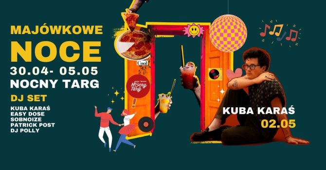 Majówkowe noce Kuba Karaś dj set