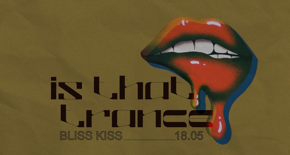 Is that trance? #1 | Bliss Kiss
