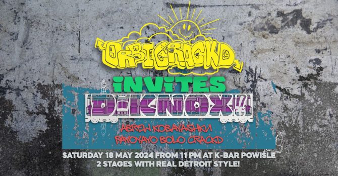 ORBICRACKD INVITES D-KNOX | K-BAR POWIŚLE