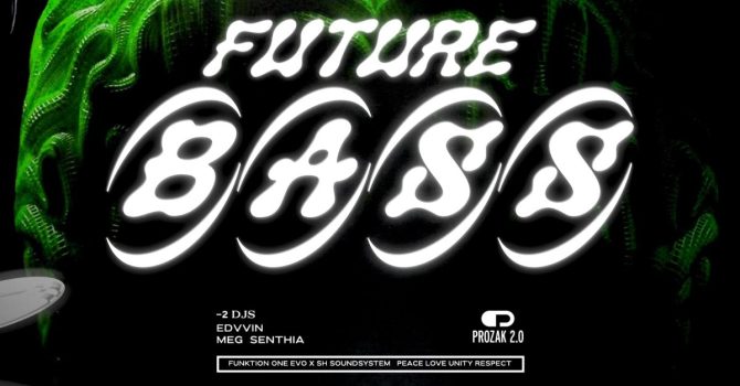 FUTURE BASS: Edvvin, Meg & Senthia | Prozak 2.0