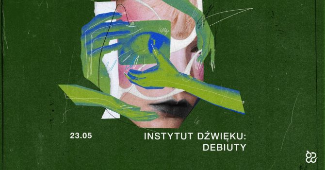 Ciało | Instytut Dźwięku: Debiuty