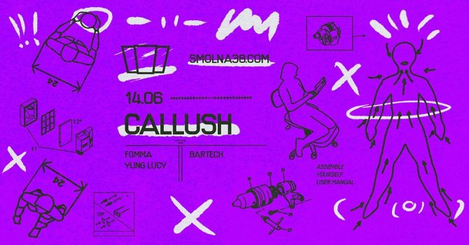 Smolna: CALLUSH / FOMMA / Yung Lucy / Bartech