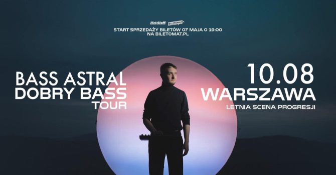 BASS ASTRAL – DOBRY BASS TOUR | WARSZAWA