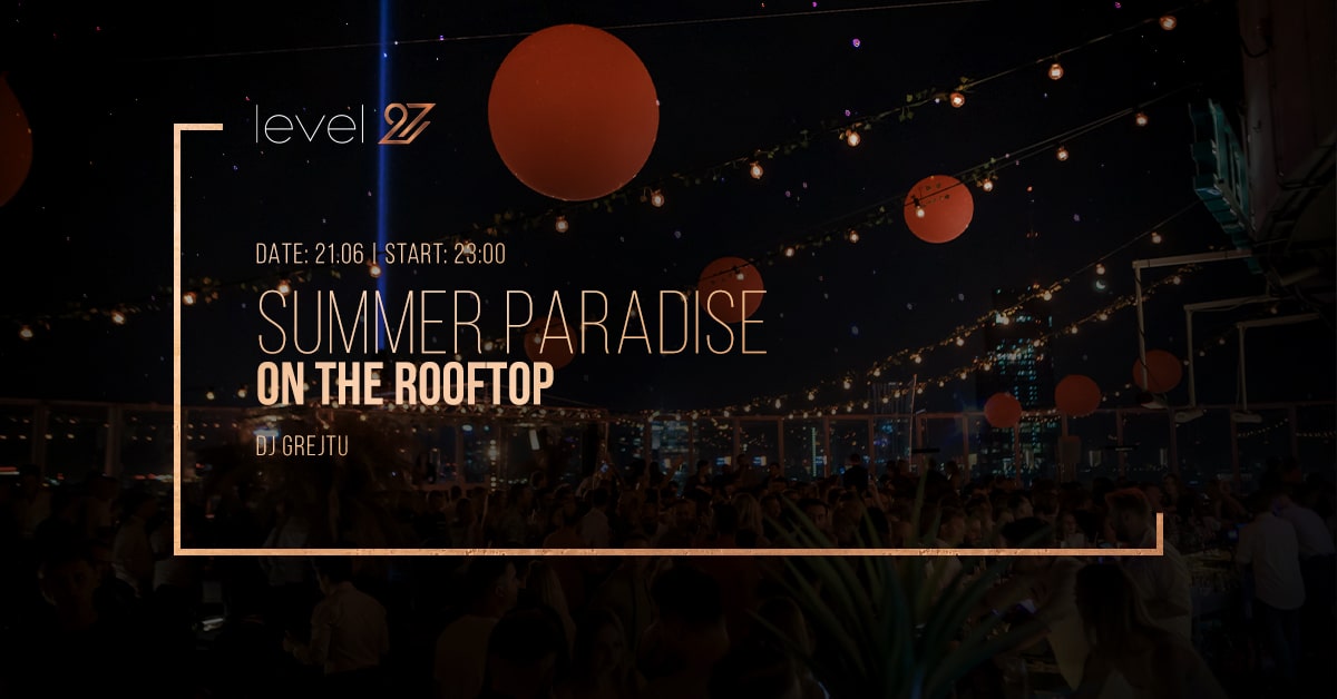 SUMMER PARADISE ON THE ROOFTOP | DJ GREJTU