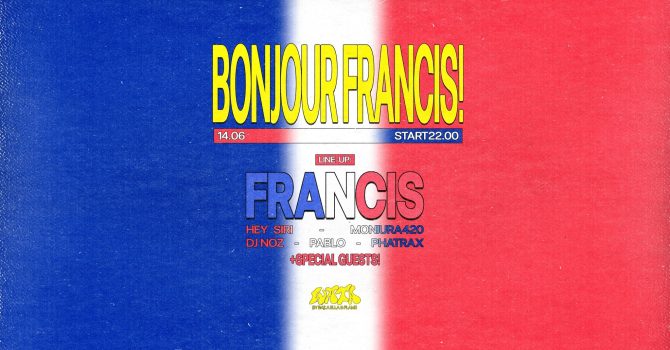 BONJOUR FRANCIS + SPECIAL GUESTS