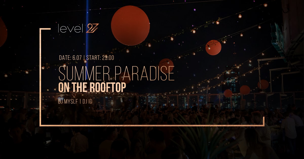 SUMMER PARADISE ON THE ROOFTOP | DJ MYSLF & DJ ID