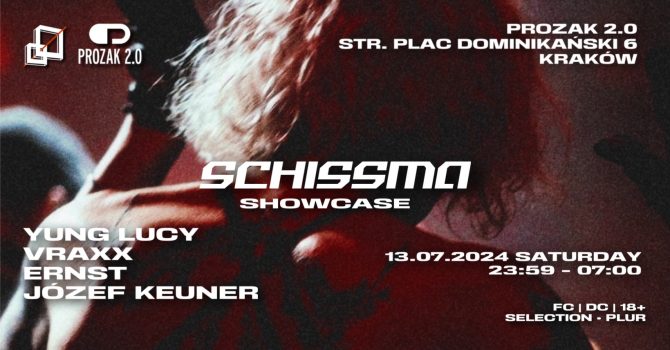 SCHISSMA SHOWCASE: PROZAK 2.0 with YUNG LUCY, VRAXX, ERNST, JÓZEF KEUNER