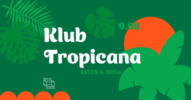 KLUB TROPICANA | HOCKI KLOCKI | LUNAPARK