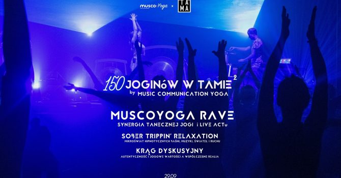 150 Joginów w Tamie vol. 2 MUSCOYOGA RAVE | Poznań