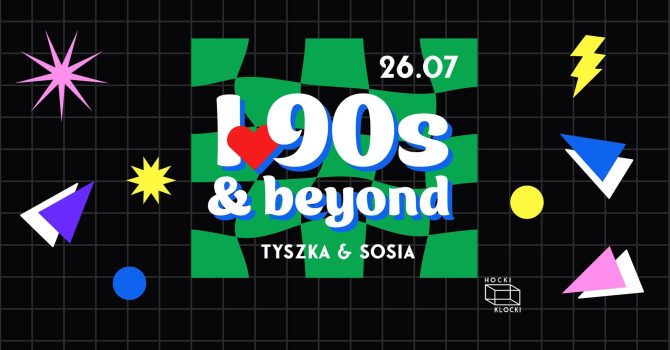 I love 90s | HOCKI KLOCKI | LUNAPARK