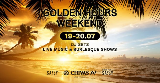 GOLDEN HOURS WEEKEND BY CHIVAS & SASSY