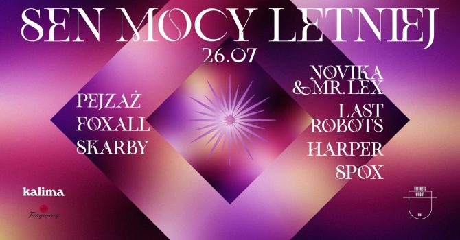 Sen Mocy Letniej | NOVIKA | Mr. LEX | LAST ROBOTS | PEJZAŻ | SKARBY | FOXALL | HARPER | SPOX