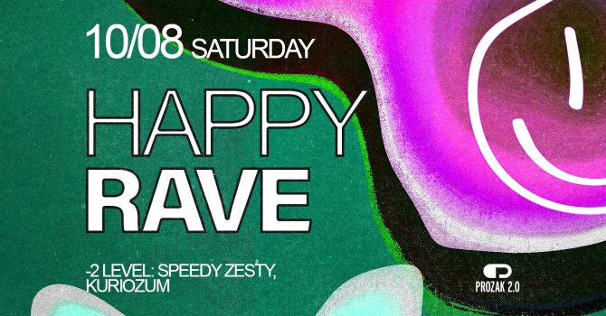 Happy Rave: KURIOZUM | Prozak 2.0