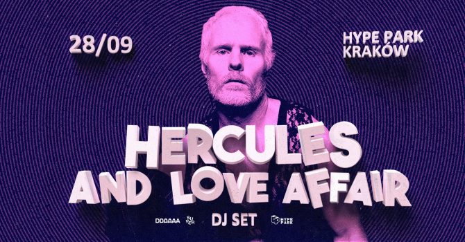 HERCULES & LOVE AFFAIR DJ-SET | KRAKÓW [ODWOŁANE]