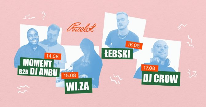 DŁUGI WEEKEND: MOMENT B2B ANU // WI.ZA // ŁEBSKI // DJ CROW // PRZELOTNE GRANIE