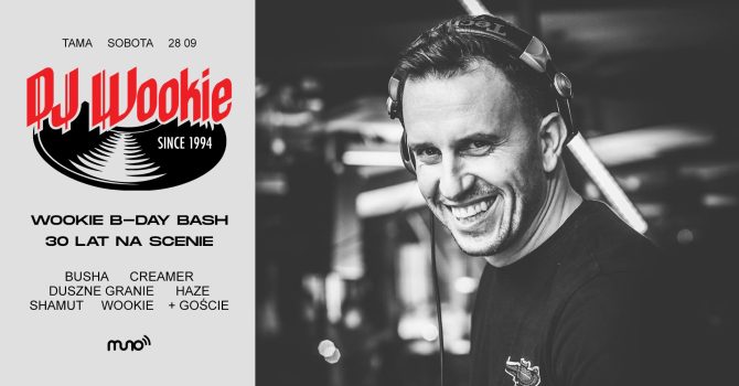 DJ Wookie Bday Bash – 30 lat na scenie | Tama