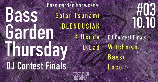 BASS GARDEN THURSDAY #03 – DJ CONTEST FINALS