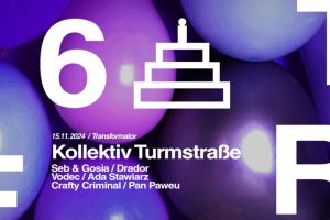 Transformator 6th bday: Kollektiv Turmstrasse