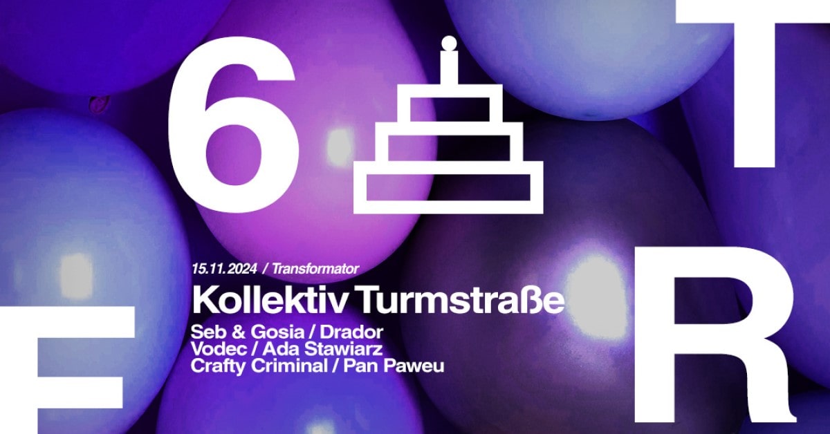 Transformator 6th bday: Kollektiv Turmstrasse