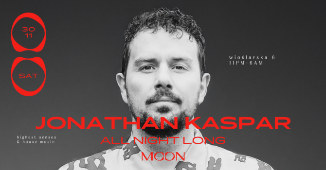 MOON PRESENTS: JONATHAN KASPAR – ALL NIGHT LONG