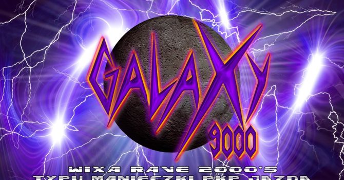 GalaXy 9000 – WiXa Rave 2000’s typu Manieczki PKP Jazda! w Willa
