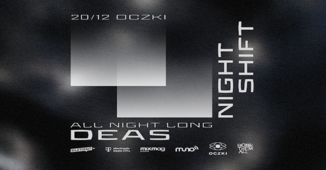 NIGHT SHIFT: DEAS